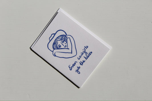 Even Cowgirls Get The Blues Greeting Card