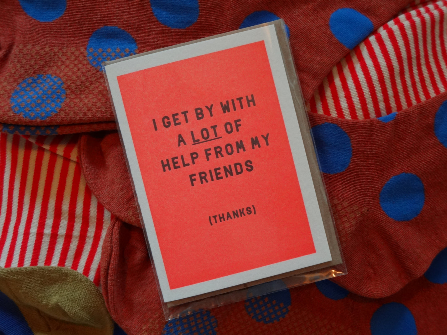 I Get By Friends Card