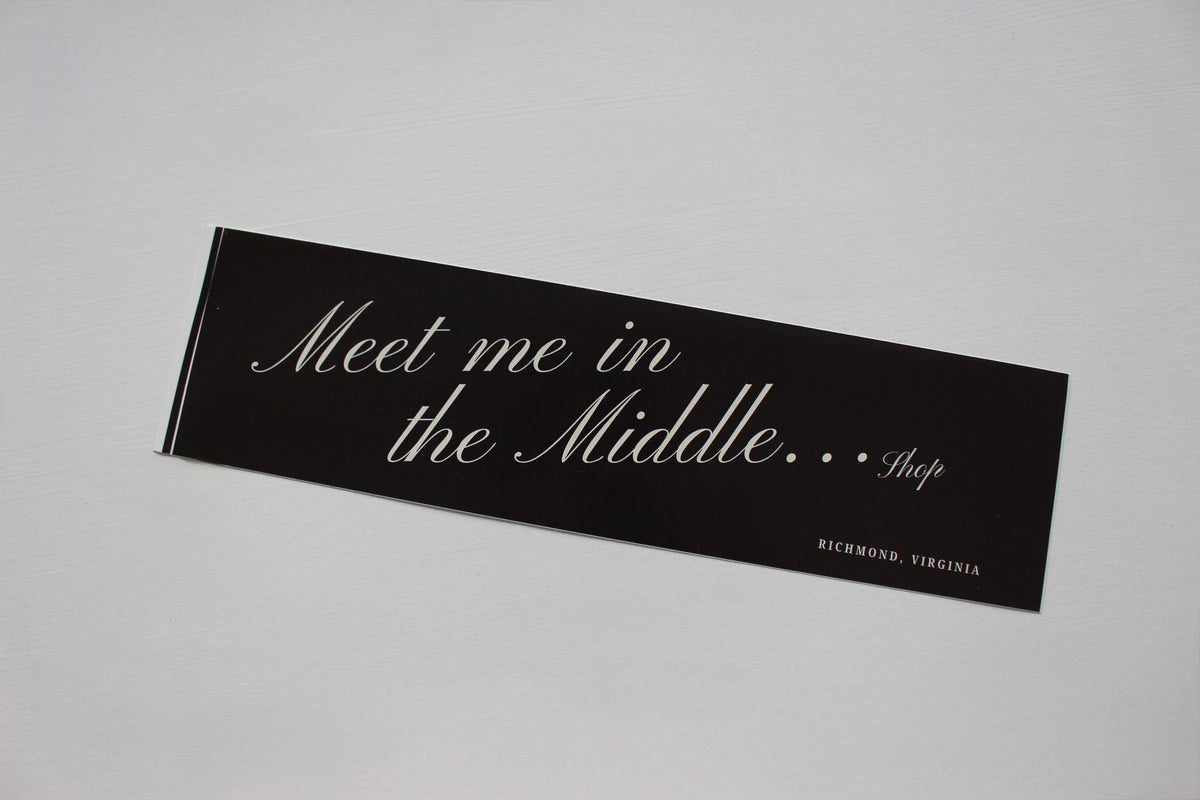 "Meet Me In The Middle" Bumper Sticker