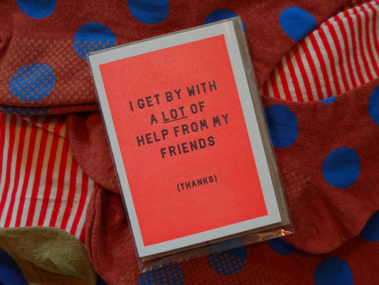 I Get By Friends Card