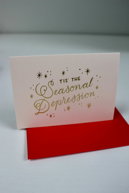 Tis The Seasonal Depression Holiday Greeting Card