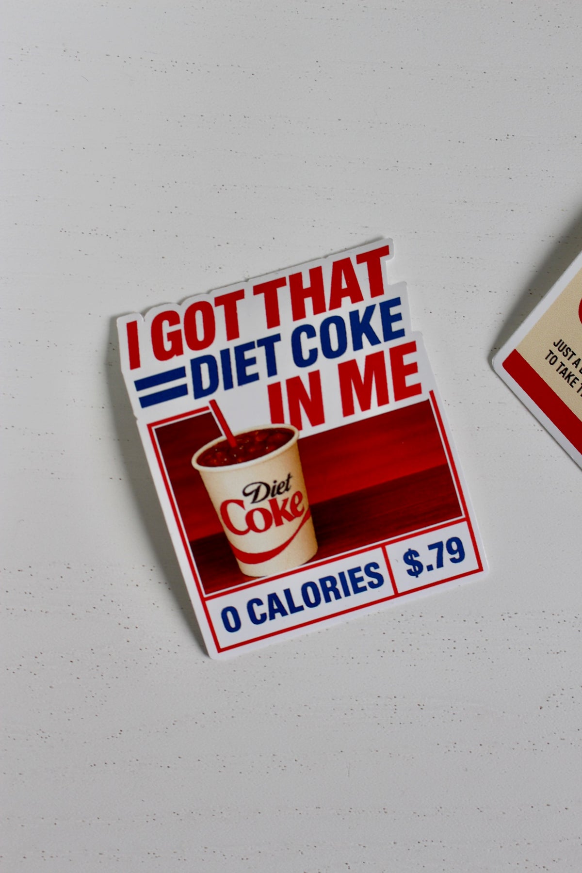 I Got That Diet Coke In Me Sticker