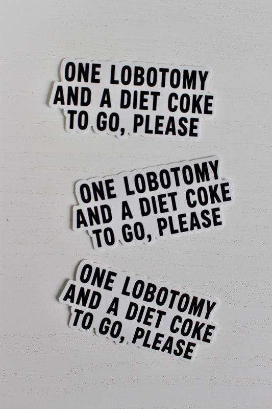 Lobotomy And A Diet Coke Sticker