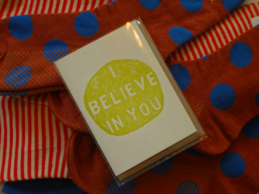 I Believe in You Card