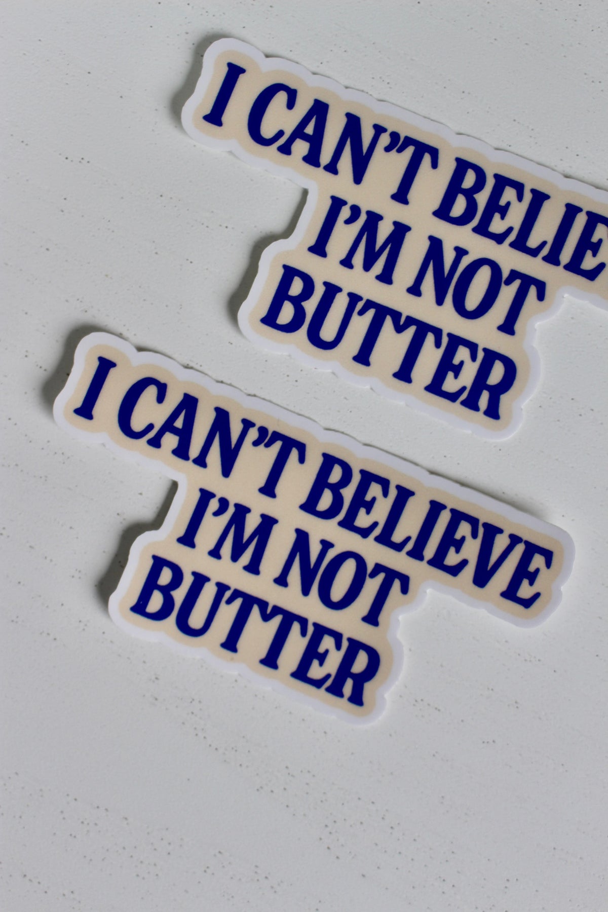 I Can't Believe I'm Not Butter Sticker